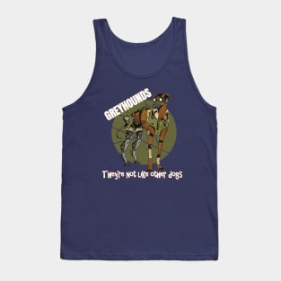 Greyhounds They're Not like Other Dogs Tank Top